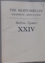 The Keats - Shelley Memorial Association. Bulletin No 24.