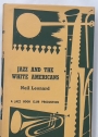 Jazz and the White Americans: The Acceptance of a New Art Form.