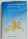 The Arthurian Romances of Chrétien de Troyes. Once and Future Fictions.