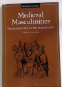 Medieval Masculinities. Regarding Men in the Middle Ages.