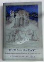 Idols in the East. European Representations of Islam and the Orient, 1100 - 1450.