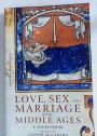 Love, Sex and Marriage in the Middle Ages. A Sourcebook.