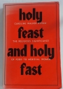 Holy Feast and Holy Fast. The Religious Significance of Food to Medieval Women.