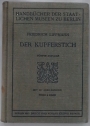 Der Kupferstich. Fünfte Auflage.