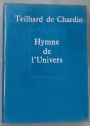 Oeuvres de Pierre Teilhard de Chardin. Hymne de l'Univers.