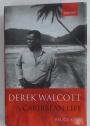 Derek Walcott. A Caribbean Life.