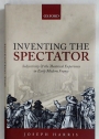Inventing the Spectator. Subjectivity and the Theatrical Experience in Early Modern France.