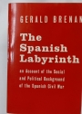 The Spanish Labyrinth. An Account of the Social and Political Background of the Spanish Civil War.