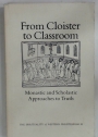 From Cloister to Classroom. Monastic and Scholastic Approaches to Truth.