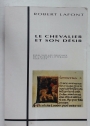 Le Chevalier et Son Désir. Essai sur les Origines de L'Europe Littéraire 1064 - 1154.
