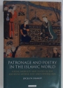Patronage and Poetry in the Islamic World. Social Mobility and Status in the Medieval Middle East and Central Asia.