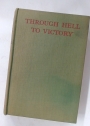 Through Hell to Victory: From Passchendaele to Mons with the 2nd Devons in 1918.