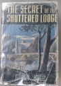 The Secret of the Shuttered Lodge. Illustrated by Edward Lancaster and Drake Brookshaw.
