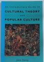 An Introductory Guide to Cultural Theory and Popular Culture.