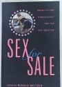 Sex For Sale. Prostitution, Pornography and the Sex Industry.