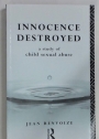 Innocence Destroyed. A Study of Child Sexual Abuse.