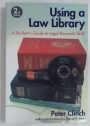 Using a Law Library. A Student's Guide to Legal Research Skills. Second Edition.