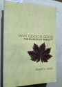 Why Good is Good: The Sources of Morality.