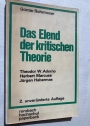 Das Elend der kritischen Theorie. Theodor W Adorno, Herbert Marcuse, Jürgen Habermas.