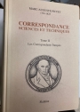 Correspondance - Sciences et Techniques. Volume 2: Les Correspondants Français.