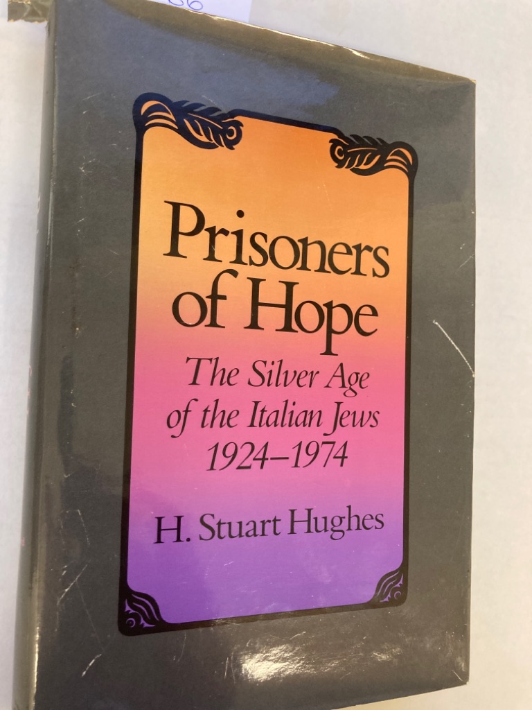 Prisoners of Hope: Silver Age of the Italian Jews, 1924 - 1974.