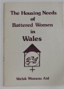 The Housing Needs of Battered Women in Wales.
