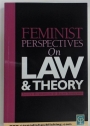 Feminist Perspectives on Law and Theory.