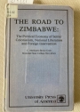 The Road to Zimbabwe: The Political Economy of Settler Colonialism, National Liberation and Foreign Intervention.
