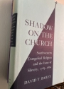Shadow on the Church: Southwestern Evangelical Religion and the Issue of Slavery, 1783 - 1860.