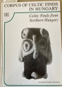 Corpus of Celtic Finds in Hungary. Volume 3: Celtic Finds from Northern Hungary.