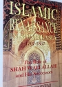 Islamic Renaissance in South Asia, 1707 - 1867: The Role of Shah Wali Allah and his Successors.