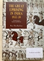 The Great Uprising in India, 1857 - 1958: Untold Stories, Indian and British.