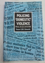 Policing 'Domestic' Violence. Women, the Law and the State.