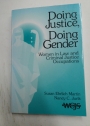 Doing Justice, Doing Gender. Women in Law and Criminal Justice Occupations.