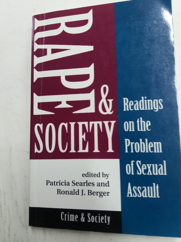 Rape and Society. Readings on the Problem of Sexual Assault.