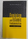 Feminism and Islamic Fundamentalism. The Limits of Postmodern Analysis.
