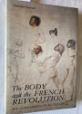 The Body and the French Revolution: Sex, Class, and Political Culture.