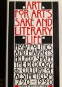 Art for Art’s Sake and Literary Life: How Politics and Markets Helped Shape the Ideology and Culture of Aestheticism 1790 - 1990.