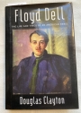 Floyd Dell: The Life and Times of an American Rebel.