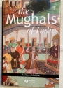 The Mughals of India.