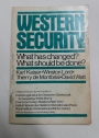 Western Security: What Has Changed? What Is To Be Done?