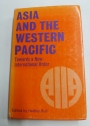 Asia And The Western Pacific. Towards a New International Order.