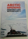 Arctic Opening. Insecurity and Opportunity.