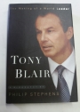 Tony Blair. The Making of a World Leader.
