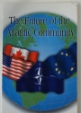 The Future of the Atlantic Community.