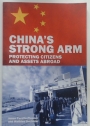 China's Strong Arm. Protecting Citizens and Assets Abroad.
