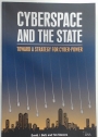 Cyberspace and the State. Towards a Strategy for Cyber-Power.