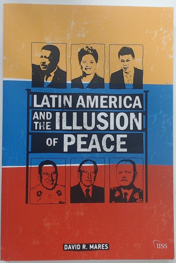 Latin America and the Illusion of Peace.