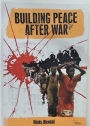Building Peace After War.