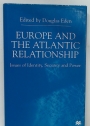 Europe and the Atlantic Relationship. Issues of Identity, Security and Power.
